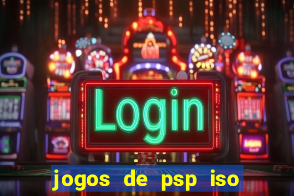 jogos de psp iso pt br